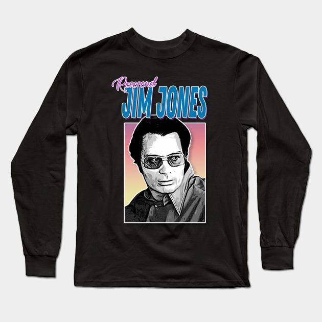 Reverend Jim Jones/Jonestown Massacre Aesthetic Tribute Design Long Sleeve T-Shirt by DankFutura